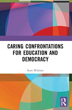 portada Caring Confrontations for Education and Democracy (New Directions in the Philosophy of Education) (in English)