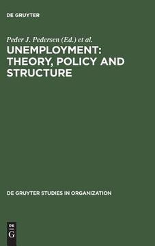 portada Unemployment: Theory, Policy and Structure (de Gruyter Studies in Organization) (en Inglés)