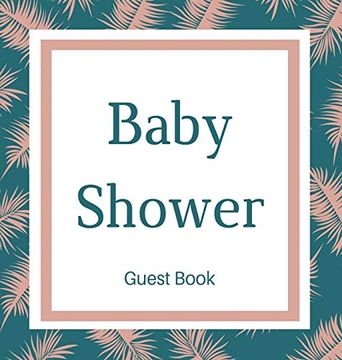 portada Guest Book for Baby Shower Guest Book (Hardcover): Baby Shower Guest Book, Celebrations Decor, Memory Book, Scrapbook, Baby Shower Guest Book,. Message log Keepsake; Girls Baby Showe 