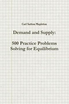 portada Demand and Supply: 500 Practice Problems Solving for Equilibrium (en Inglés)