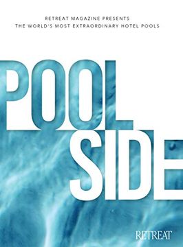 portada Poolside: The World's Most Extraordinary Hotel Pools (en Inglés)