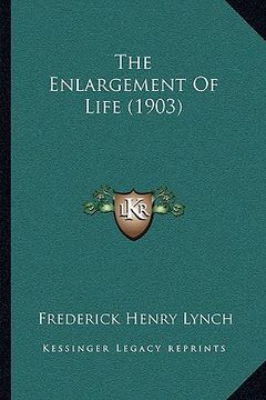 portada the enlargement of life (1903) (en Inglés)