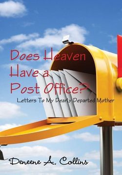 portada Does Heaven Have a Post Office? Letters To My Dearly Departed Mother (en Inglés)