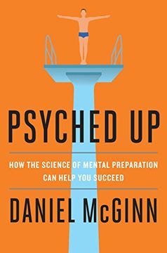 portada Psyched up: How the Science of Mental Preparation can Help you Succeed (en Inglés)
