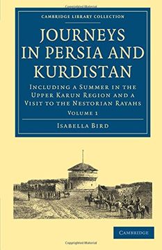 portada Journeys in Persia and Kurdistan: Volume 1: Including a Summer in the Upper Karun Region and a Visit to the Nestorian Rayahs (Cambridge Library Collection - Travel, Middle East and Asia Minor) (en Inglés)