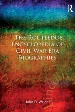 portada the routledge encyclopedia of civil war era biographies