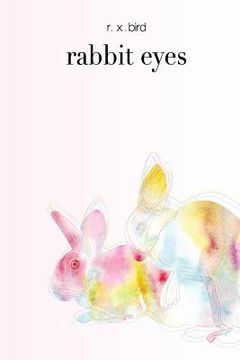 portada Rabbit Eyes: On Love, Loss, and Dead Disco (in English)