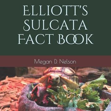 portada Elliott's Sulcata Fact Book (en Inglés)