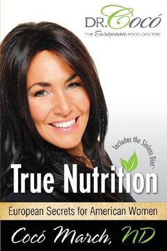 portada True Nutrition: European Secrets for American Women (en Inglés)