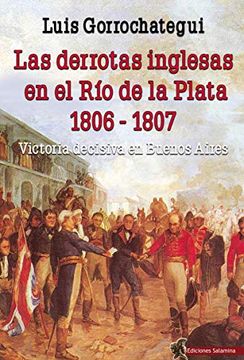 portada Las Derrotas Inglesas en el rio de la Plata 1806-1807: 21