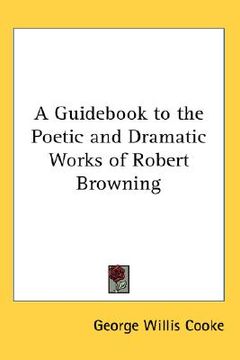 portada a guid to the poetic and dramatic works of robert browning (en Inglés)