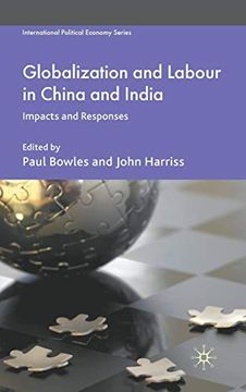 portada Globalization and Labour in China and India: Impacts and Responses (International Political Economy Series) (in English)