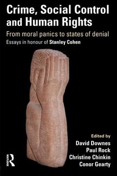 portada Crime, Social Control and Human Rights: From Moral Panics to States of Denial, Essays in Honour of Stanley Cohen (en Inglés)