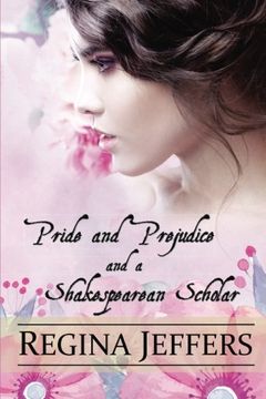 portada Pride and Prejudice and a Shakespearean Scholar: A Pride and Prejudice Vagary (in English)