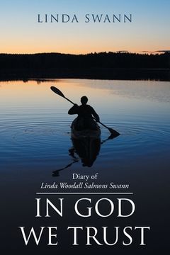 portada Diary of Linda Woodall Salmons Swann: In God We Trust (en Inglés)