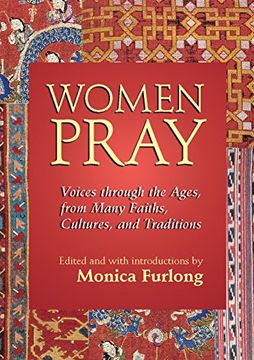 portada Women Pray: Voices Through the Ages, From Many Faiths, Cultures, and Traditions 