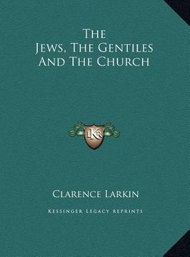 portada the jews, the gentiles and the church (en Inglés)