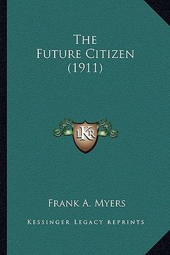 portada the future citizen (1911) (en Inglés)