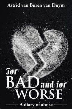 portada For bad and for worse: A diary of abuse (en Inglés)