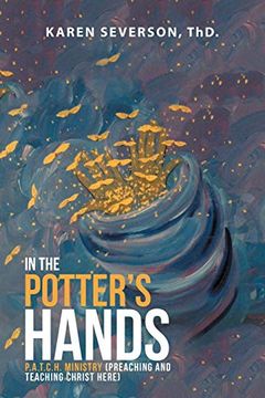 portada In the Potter's Hands: Po A. T. C. Ha Ministry (Preaching and Teaching Christ Here) 