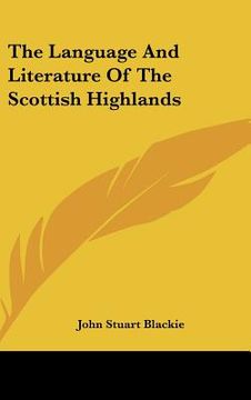 portada the language and literature of the scottish highlands (in English)