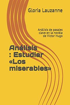 portada Análisis: Estudiar «Los Miserables»: Análisis de Pasajes Clave en la Novela de Victor Hugo (in Spanish)