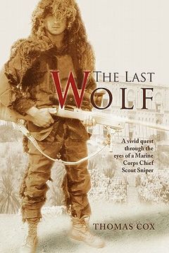 portada The Last Wolf: A vivid quest through the eyes of a Marine Corps Chief Scout Sniper
