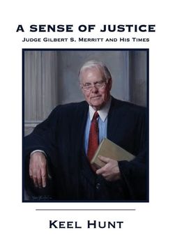 portada A Sense of Justice: Judge Gilbert s. Merritt and his Times (in English)