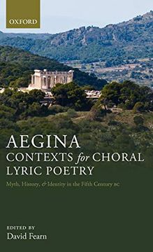 portada Aegina: Contexts for Choral Lyric Poetry: Myth, History, and Identity in the Fifth Century bc (en Inglés)
