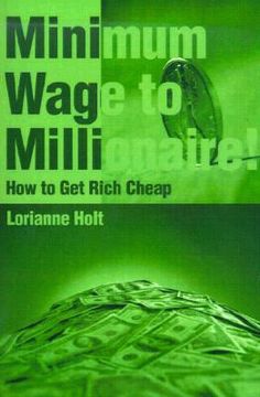 portada minimum wage to millionaire!: how to get rich cheap (en Inglés)