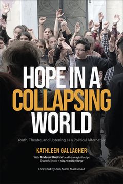 portada Hope in a Collapsing World: Youth, Theatre, and Listening as a Political Alternative (in English)