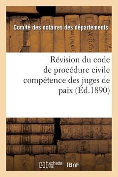 portada Révision Du Code de Procédure Civile: Compétence Des Juges de Paix 2e Édition: 2e Édition (en Francés)
