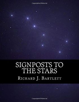 portada Signposts to the Stars: An Absolute Beginner'S Guide to Learning the Night sky and Exploring the Constellations (en Inglés)