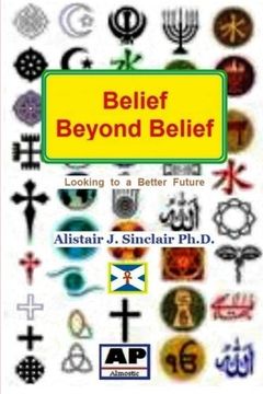 portada Belief Beyond Belief: Looking to a Better Future