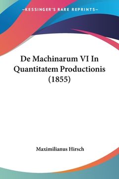 portada De Machinarum VI In Quantitatem Productionis (1855) (en Latin)