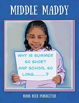 portada Middle Maddy: Why is Summer So Short and School So Long........? (en Inglés)