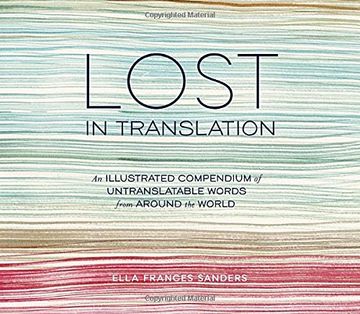 portada Lost in Translation: An Illustrated Compendium of Untranslatable Words From Around the World 