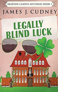 portada Legally Blind Luck: Large Print Hardcover Edition (7) (Braxton Campus Mysteries) (en Inglés)