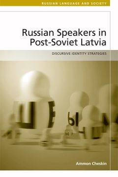 portada Russian Speakers in Post-Soviet Latvia: Discursive Identity Strategies (en Inglés)