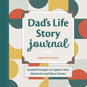portada Dad'S Life Story Journal: Guided Prompts to Capture Your Memories and Share Stories 