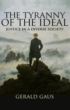 portada The Tyranny of the Ideal: Justice in a Diverse Society (in English)