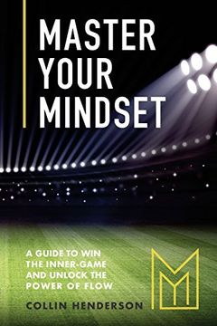 portada Master Your Mindset: A Guide to win the Inner-Game and Unlock the Power of Flow (in English)