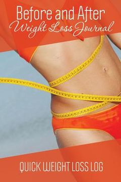 portada Before and After Weight Loss Journal: Quick Weight Loss Log (en Inglés)