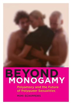 portada Beyond Monogamy: Polyamory and the Future of Polyqueer Sexualities (Intersections) 