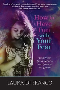 portada How to Have Fun with Your Fear (en Inglés)