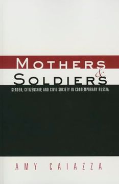 portada Mothers and Soldiers: Gender, Citizenship, and Civil Society in Contemporary Russia (en Inglés)