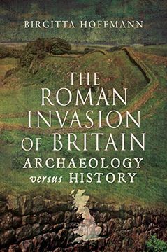portada The Roman Invasion of Britain: Archaeology Versus History (en Inglés)