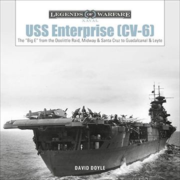 portada Uss Enterprise (Cv-6): The "Big e" From the Doolittle Raid, Midway and Santa Cruz to Guadalcanal and Leyte: 18 (Legends of Warfare: Naval) (en Inglés)