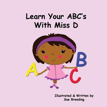 portada Learn Your ABC's With Miss D (in English)
