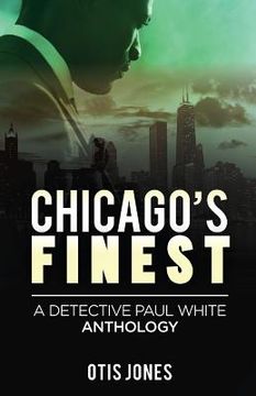 portada Chicago's Finest: A Detective Paul White Anthology (en Inglés)